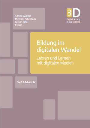 Deckblatt: Bildung im digitalen Wandeln Band 3 Deckblatt: Bildung im digitalen Wandeln Band 3
